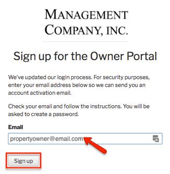 On the Owner Portal link request page, enter your email address and click the Send Access Email button Note Be sure to use the same email address you have on file with your property management company Go to your email program Look in your email program for an email from your property management company. . Owner portal login appfolio